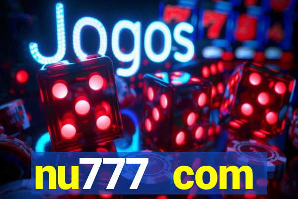 nu777 com plataforma de jogos